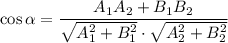 \displaystyle \cos \alpha = \frac{A_1A_2+B_1B_2}{ \sqrt{A_1^2+B_1^2}\cdot \sqrt{A_2^2+B_2^2} }