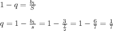 1-q= \frac{b _{1} }{S} \\\\q=1- \frac{b _{1} }{s}=1- \frac{3}{ \frac{7}{2} } =1- \frac{6}{7}= \frac{1}{7}