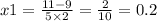 x1 = \frac{11 - 9}{5 \times 2} = \frac{2}{10} = 0.2