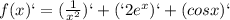 f(x)` = (\frac{1}{x^2})` +(`2e^x)`+(cos x)`
