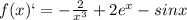 f(x)`= - \frac{2}{x^3} +2e^x-sin x