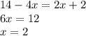 14-4x=2x+2 \\ 6x=12 \\ x=2