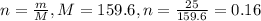 n =\frac{m}{M}, M=159.6,n= \frac{25}{159.6} =0.16