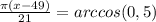 \frac{ \pi (x-49)}{21} =arccos (0,5)