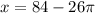 x=84-26 \pi