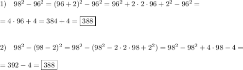 1)\quad 98^2-96^2=(96+2)^2-96^2=96^2+2\cdot2\cdot96+2^2-96^2=\\\\=4\cdot96+4=384+4=\boxed{388}\\\\\\2)\quad 98^2-(98-2)^2=98^2-(98^2-2\cdot2\cdot98+2^2)=98^2-98^2+4\cdot98-4=\\\\=392-4=\boxed{388}