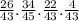 \frac{26}{43} . \frac{34}{45} . \frac{22}{43} . \frac{4}{43}