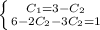 \left \{ {{C_1=3-C_2} \atop {6-2C_2-3C_2=1}} \right.