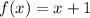 f(x)=x+1