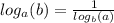 log_{a}(b) = \frac{1}{ log_{b}(a) }