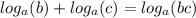 log_{a}(b) + log_{a}(c) = log_{a}(bc)