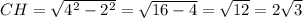 CH= \sqrt{4^2-2^2}= \sqrt{16-4}= \sqrt{12} =2 \sqrt{3}