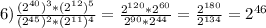 6) \frac{(2^{40})^3*(2^{12})^5}{(2^{45})^2*(2^{11})^4} = \frac{2^{120} * 2^{60}}{2^{90}*2^{44}} = \frac{2^{180}}{2^{134}} = 2^{46}