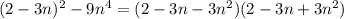 (2-3n)^2-9n^4=(2-3n-3n^2)(2-3n+3n^2)