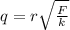 q = r \sqrt{\frac{F}{k}}