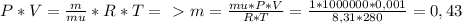 P * V = \frac{m}{mu} * R * T =\ \textgreater \ m = \frac{mu * P * V}{R * T} = \frac{1 * 1 000 000 * 0,001}{8,31 * 280} = 0,43