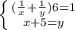 \left \{ {{( \frac{1}{x} + \frac{1}{y} )6=1} \atop {x+5=y}} \right.