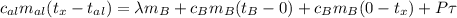c_{al}m_{al} (t_x-t_{al}) = \lambda m_B + c_Bm_B(t_B - 0) + c_Bm_B(0-t_x) +P\tau