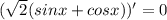 (\sqrt{2}(sinx+cosx))'=0
