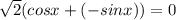 \sqrt{2}(cosx+(-sinx))=0