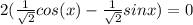 2(\frac{1}{\sqrt{2}}cos(x)-\frac{1}{\sqrt{2}}sinx)=0