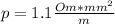 p=1.1 \frac{Om* mm^{2} }{m}