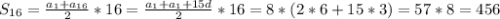 S_{16}=\frac{a_1+a_{16}}{2} *16 = \frac{a_1+a_1+15d}{2} *16 = 8*(2*6+15*3)=57*8=456