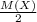 \frac{M(X)}{2}