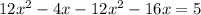 12x^{2}-4x-12x^{2}-16x=5