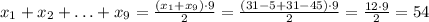 x_1+x_2+\ldots +x_9=\frac{(x_1+x_9)\cdot 9}{2}=&#10;\frac{(31-5+31-45)\cdot 9}{2}=\frac{12\cdot 9}{2}=54