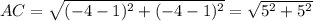 AC=\sqrt{(-4-1)^2+(-4-1)^2}=\sqrt{5^2+5^2}