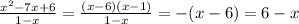 \frac{x^2-7x+6}{1-x} = \frac{(x-6)(x-1)}{1-x}=-(x-6)=6-x