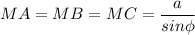 MA=MB=MC=\dfrac{a}{sin\phi }