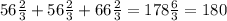 56 \frac{2}{3} +56 \frac{2}{3} +66 \frac{2}{3} =178 \frac{6}{3} =180