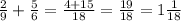 \frac{2}{9} + \frac{5}{6} = \frac{4 + 15}{18} = \frac{19}{18} = 1 \frac{1}{18}