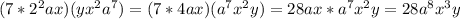 (7*2^2ax)(yx^2a^7)=(7*4ax)(a^7x^2y)=28ax*a^7x^2y=28a^8x^3y