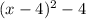 (x-4)^2-4