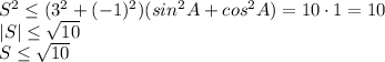 S^2 \leq (3^2+(-1)^2)(sin^2A+cos^2A) = 10 \cdot 1 = 10 \\ |S| \leq \sqrt{10}\\ S \leq \sqrt{10}