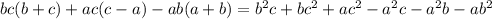 bc(b+c)+ac(c-a)-ab(a+b)=b^2c+bc^2+ac^2-a^2c-a^2b-ab^2