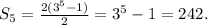 S_{5} = \frac{2(3^{5}-1)}{2} = 3^{5} - 1 = 242.