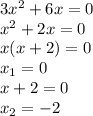 3x^2+6x=0&#10;\\x^2+2x=0&#10;\\x(x+2)=0&#10;\\x_1=0&#10;\\x+2=0&#10;\\x_2=-2