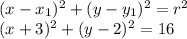 (x - x_{1})^{2} + ( {y - y_{1}})^{2} = {r}^{2} \\ (x + 3)^{2} + ( {y - 2})^{2} = 16