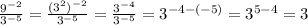 \frac{9^{-2}}{3^{-5}} = \frac{(3^2)^{-2}}{3^{-5}} = \frac{3^{-4}}{3^{-5}} = 3^{-4-(-5)}} = 3^{5-4} = 3