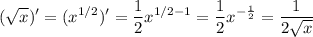 \displaystyle (\sqrt x)'= (x^{1/2})'= \frac{1}{2}x^{1/2-1}= \frac{1}{2}x^{- \frac{1}{2}}=\frac{1}{2 \sqrt x}
