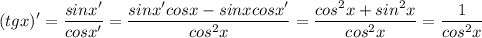\displaystyle (tgx)'= \frac{sinx'}{cosx'}= \frac{sinx'cosx-sinxcosx'}{cos^2x}=\frac{cos^2x+sin^2x}{cos^2x}= \frac{1}{cos^2x}
