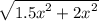 \sqrt{ {1.5x}^{2} + {2x}^{2} }