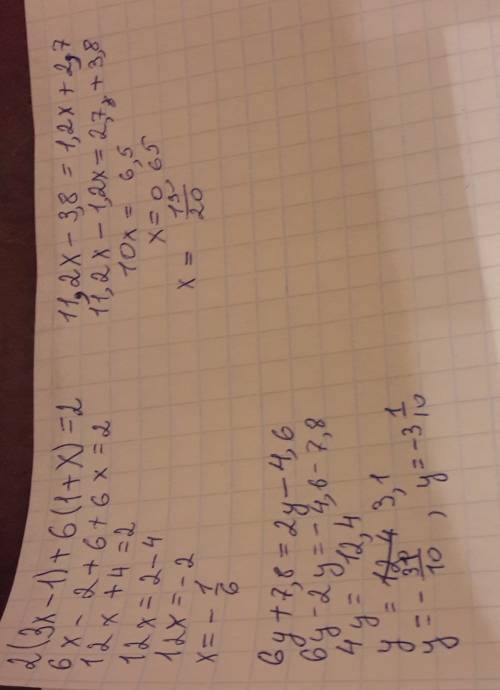 Решите 3 уравнение : 2(3x-1)+6(1+x)=2 , 11,2x-3,8=1,2x+2,7 , 6y+7,8=2y-4,6