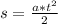 s= \frac{a* t^{2} }{2}