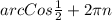 arcCos \frac{1}{2}+2 \pi n