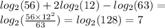 log_{2}(56) + 2 log_{2}(12) - log_{2}(63) = \\ log_{2}( \frac{56 \times {12}^{2} }{63} ) = log_{2}(128) = 7